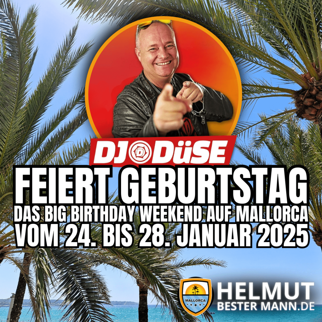 DJ Düse 2025 - DJ Düse - DJ Düse Geburtstag - DJ Düse Geburtstagsparty - DJ Düse Geburtstags Wochenende - Geburtstagsparty DJ Düse - DJ Düse Birthday Weekend - Bierkönig - Latino Bar - Deutsches Eck